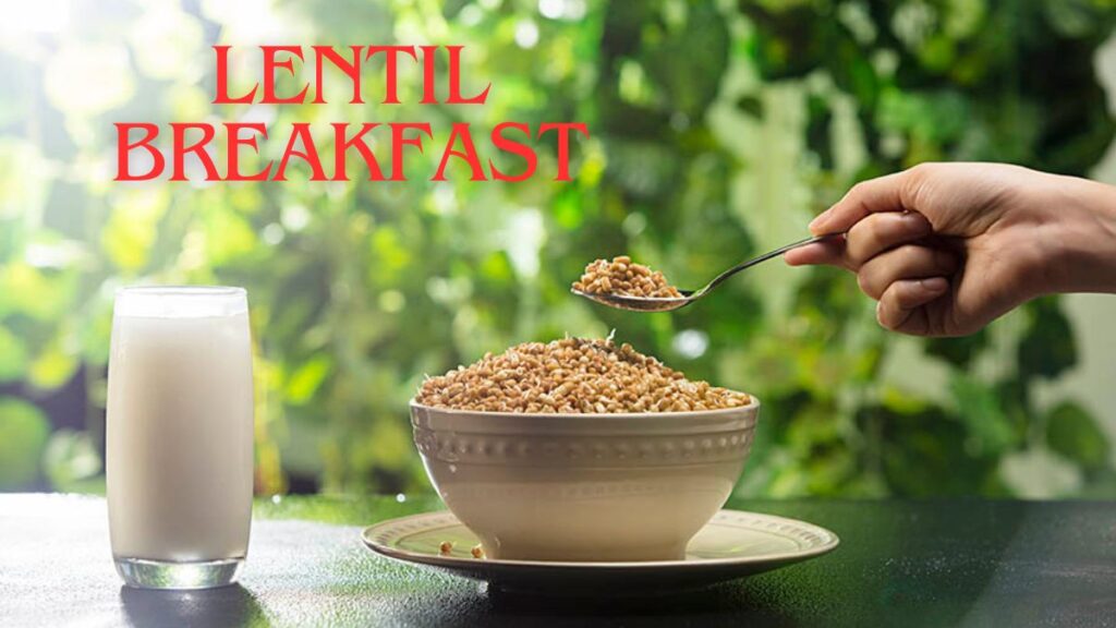 Lentil Breakfast